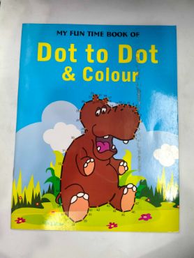 My Fun Time Book Of Dot To Dot & Colour