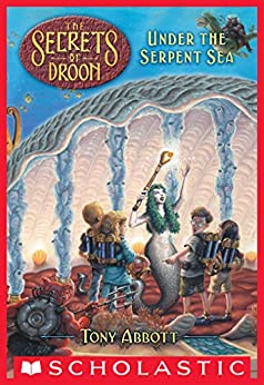 The Secrets Of Droon Under The Serpent Sea