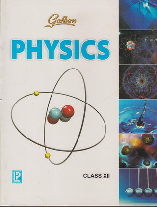 Golden Physics Class XII