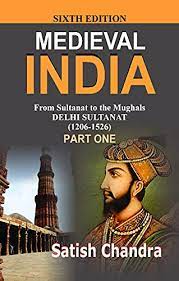 Medieval India From Sultanat To The Mughals Delhi Sultanat (1206-1526) Part One