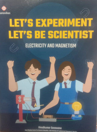 Let's Experiment Let's Be Scientist : Electricity and Magnetism