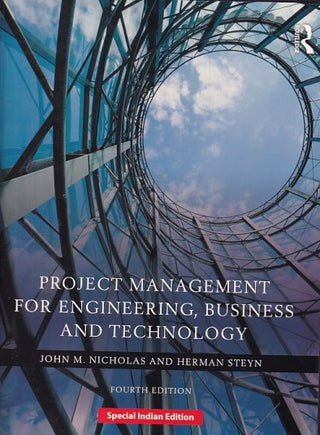 Project Management For Engineering, Business And Technology (Fourth Edition)