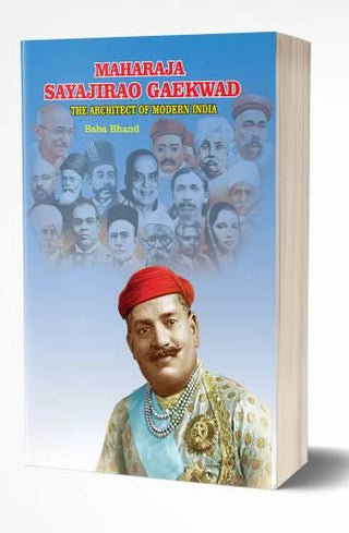 Sayajirao Gaekwad The Architect of Modern India