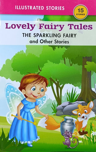Lovely Fairy Tales : THE SPARKLING FAIRY And Other Stories (15 Stories)