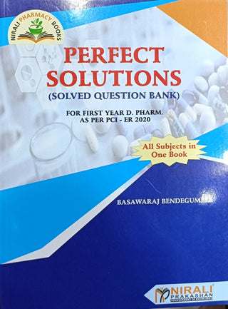 Perfect Solutions : F.Y D Pharmacy (Solved Questions Bank) All Subjects in one book