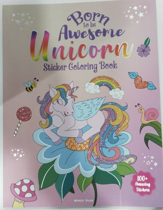 Born To Be Awesome Unicorn - Sticker Coloring Book With 100+ Stickers: Fun Activity Book For Children