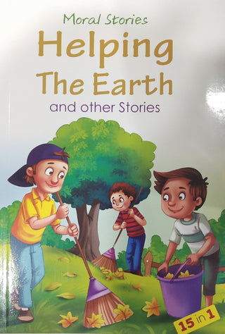Moral Stories Helping The Earth And Other Stories