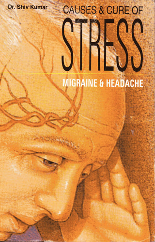 Causes & Cure Of Stress Migraine & Headache