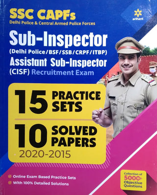 SSC CAPFs उपनिरीक्षक (दिल्ली पोलिस/BSF/SSB/CRPF/ITBP) सहाय्यक उपनिरीक्षक (CISF) भर्ती परीक्षा 15 सराव सेट 10 सोडवलेले पेपर