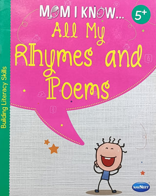 Mom I Know... All My Rhymes And Poems Age 5+