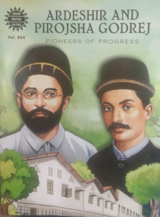 Ardeshir And Pirojsha Godrej : Pioneers Of Progress