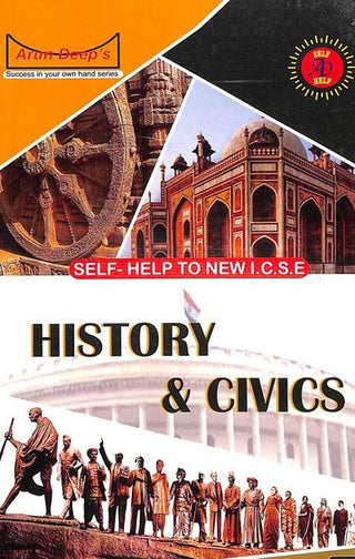 Arun Deep's Self Help To New I.C.S.E. History & Civics For 2021 Examinations (10th Class)